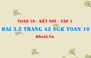 Bài 3.5 trang 42 SGK Toán 10 tập 1 Kết nối tri thức